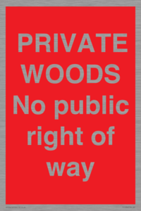 PRIVATE WOODS No public right of way